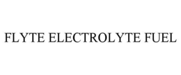 FLYTE ELECTROLYTE FUEL trademark