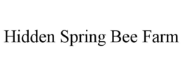 HIDDEN SPRING BEE FARM trademark