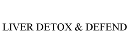 LIVER DETOX & DEFEND trademark