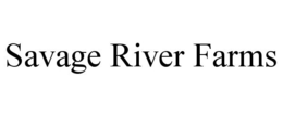 SAVAGE RIVER FARMS trademark