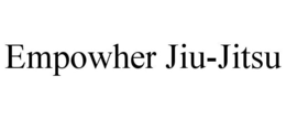 EMPOWHER JIU-JITSU trademark