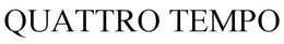 QUATTRO TEMPO trademark