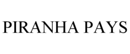 PIRANHA PAYS trademark
