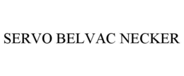 SERVO BELVAC NECKER trademark