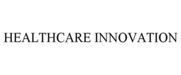 HEALTHCARE INNOVATION trademark