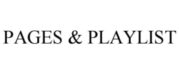 PAGES & PLAYLIST trademark