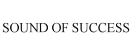 SOUND OF SUCCESS trademark