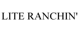 LITE RANCHIN' trademark