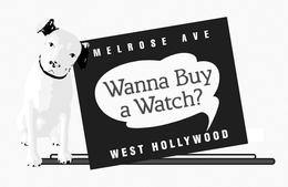MELROSE AVE WANNA BUY A WATCH? WEST HOLLYWOOD trademark