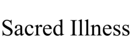 SACRED ILLNESS trademark