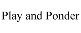 PLAY AND PONDER trademark