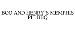 BOO AND HENRY'S MEMPHIS PIT BBQ trademark