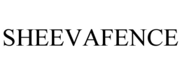 SHEEVAFENCE trademark