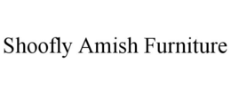 SHOOFLY AMISH FURNITURE trademark