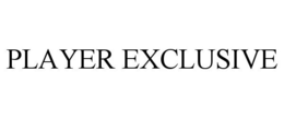 PLAYER EXCLUSIVE trademark