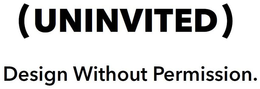 (UNINVITED) DESIGN WITHOUT PERMISSION. trademark