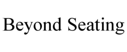 BEYOND SEATING trademark