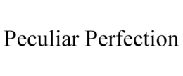 PECULIAR PERFECTION trademark