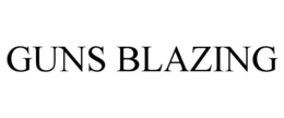 GUNS BLAZING trademark