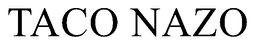 TACO NAZO trademark