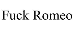 FUCK ROMEO trademark