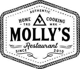AUTHENTIC HOME COOKING - TRD MRK - MOLLY'S RESTAURANT SINCE 2010 trademark