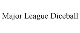 MAJOR LEAGUE DICEBALL trademark