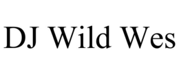 DJ WILD WES trademark