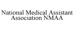 NATIONAL MEDICAL ASSISTANT ASSOCIATION NMAA trademark