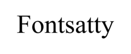 FONTSATTY trademark