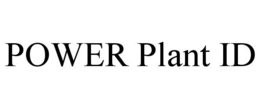 POWER PLANT ID trademark