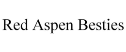 RED ASPEN BESTIES trademark