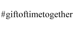 #GIFTOFTIMETOGETHER trademark