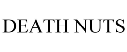 DEATH NUTS trademark