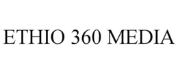 ETHIO 360 MEDIA trademark