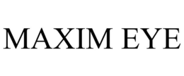 MAXIM EYE trademark