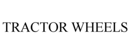TRACTOR WHEELS trademark
