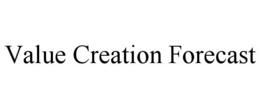VALUE CREATION FORECAST trademark