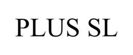 PLUS SL trademark