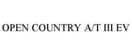 OPEN COUNTRY A/T III EV trademark