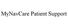 MYNAVCARE PATIENT SUPPORT trademark