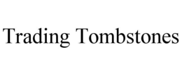 TRADING TOMBSTONES trademark