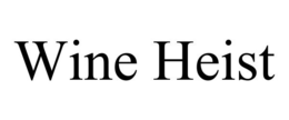 WINE HEIST trademark