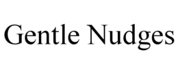 GENTLE NUDGES trademark