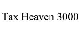 TAX HEAVEN 3000 trademark