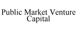 PUBLIC MARKET VENTURE CAPITAL trademark