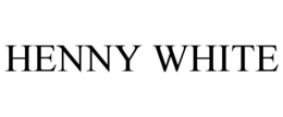 HENNY WHITE trademark