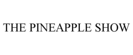 THE PINEAPPLE SHOW trademark