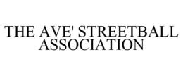 THE AVE' STREETBALL ASSOCIATION trademark