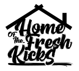 HOME OF-THE- FRESH KICKS trademark